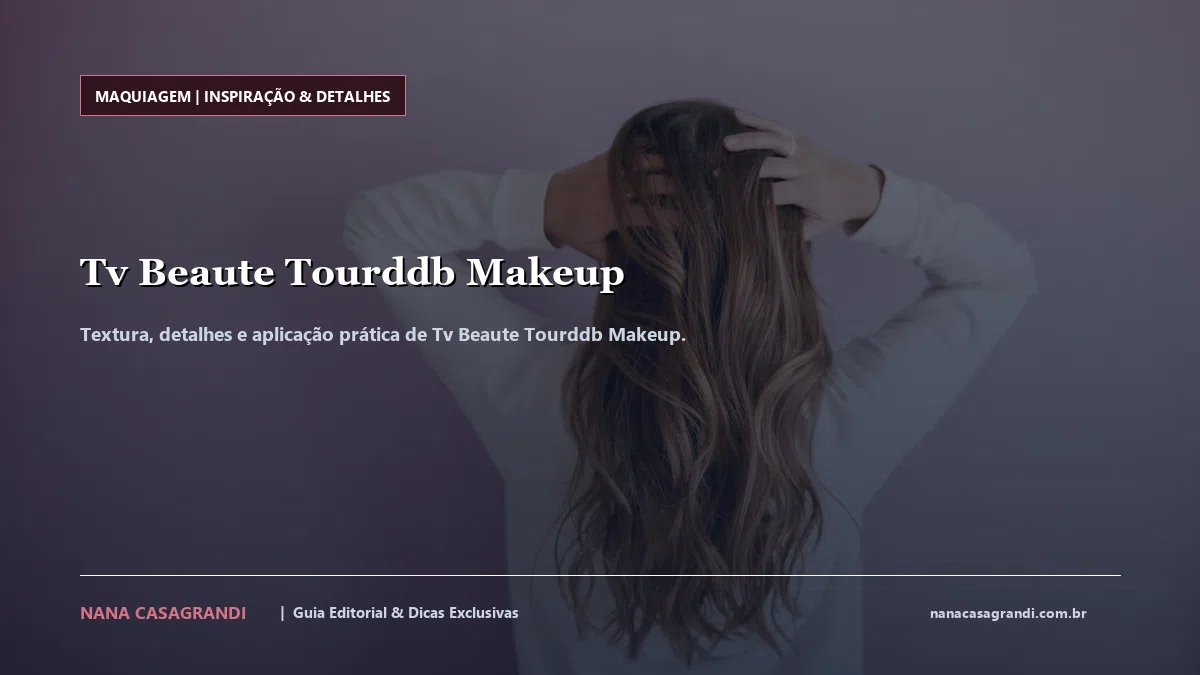 Detalhes de textura e aplicação do Tv Beaute Tourddb Makeup