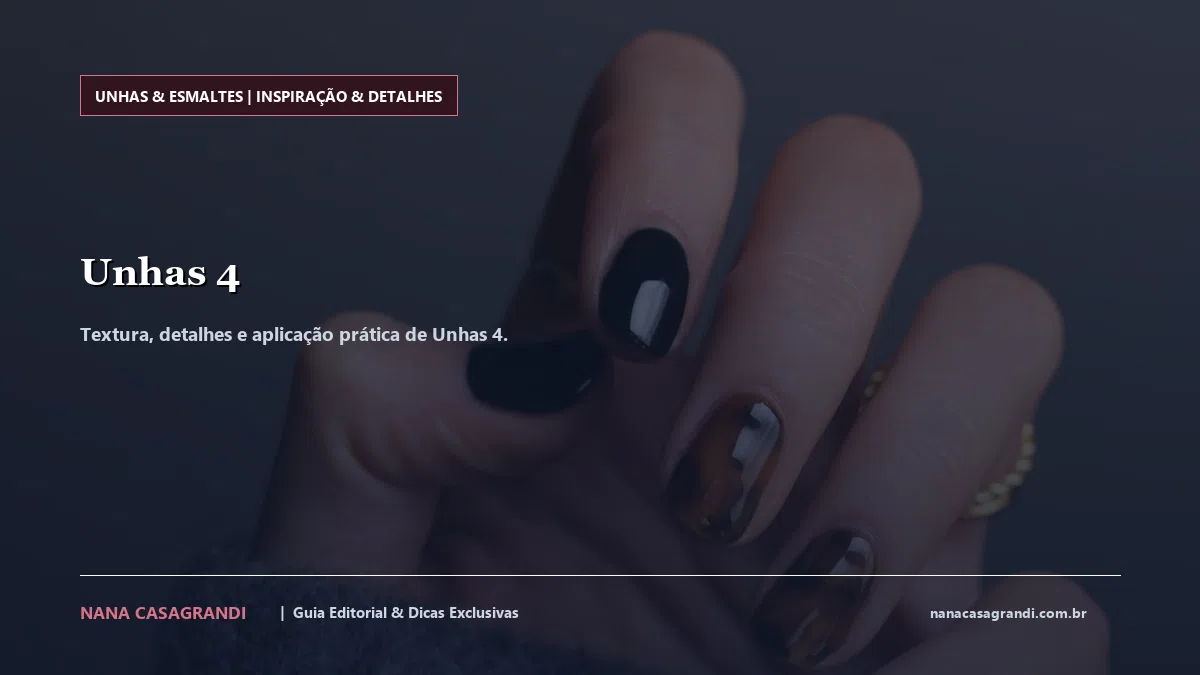 Detalhes de textura e aplicação do Unhas 4
