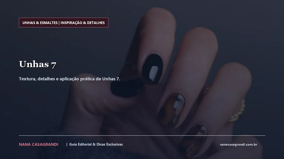 Detalhes de textura e aplicação do Unhas 7