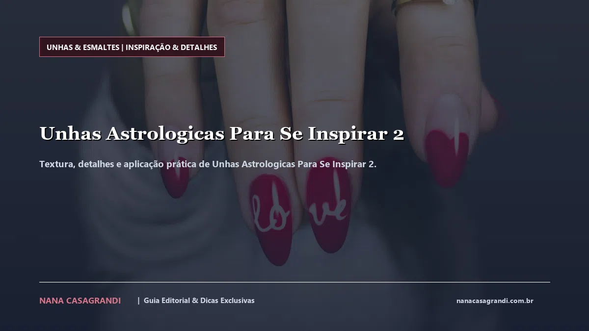 Detalhes de textura e aplicação do Unhas Astrologicas Para Se Inspirar 2