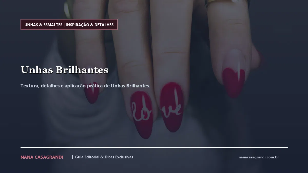 Detalhes de textura e aplicação do Unhas Brilhantes