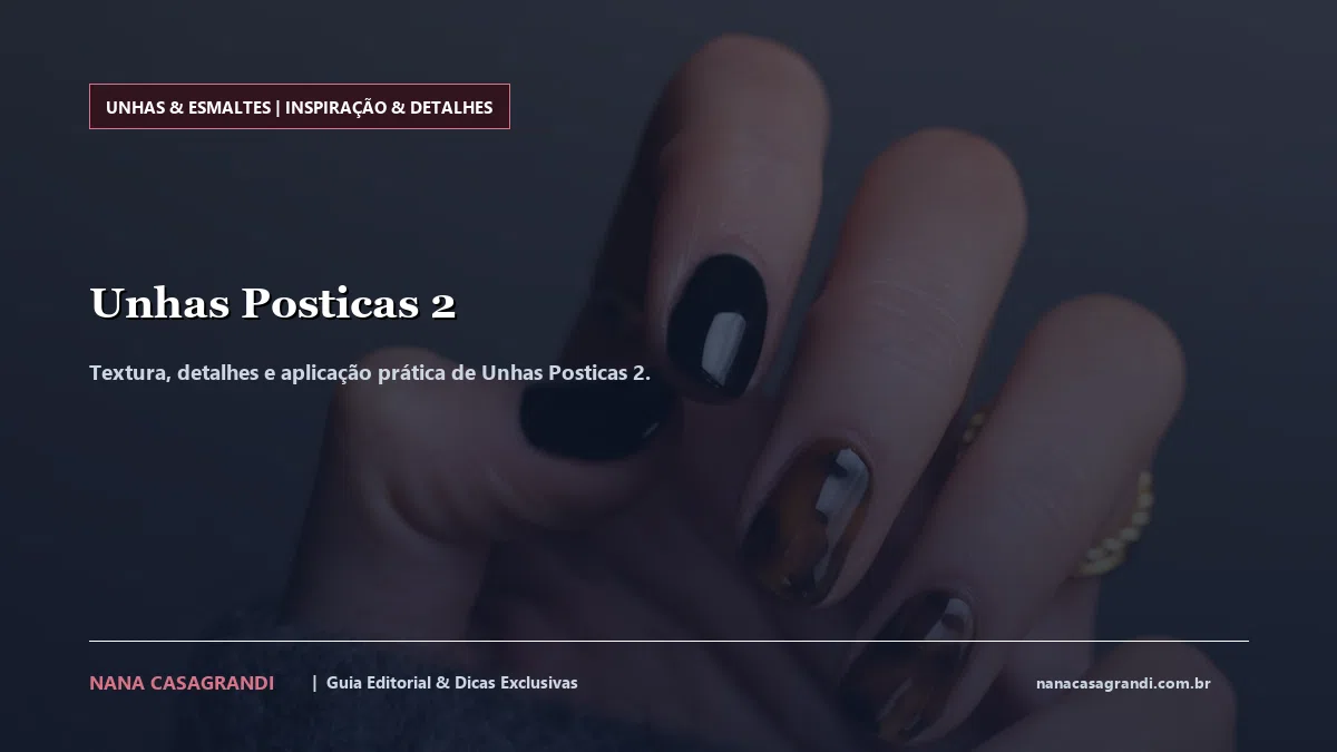 Detalhes de textura e aplicação do Unhas Posticas 2