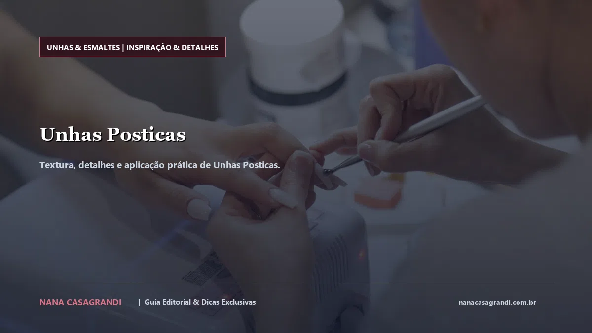 Detalhes de textura e aplicação do Unhas Posticas