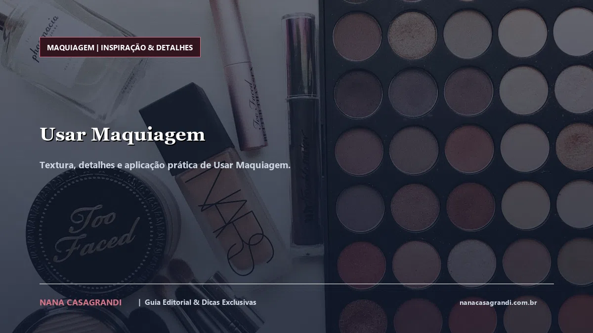 Detalhes de textura e aplicação do Usar Maquiagem