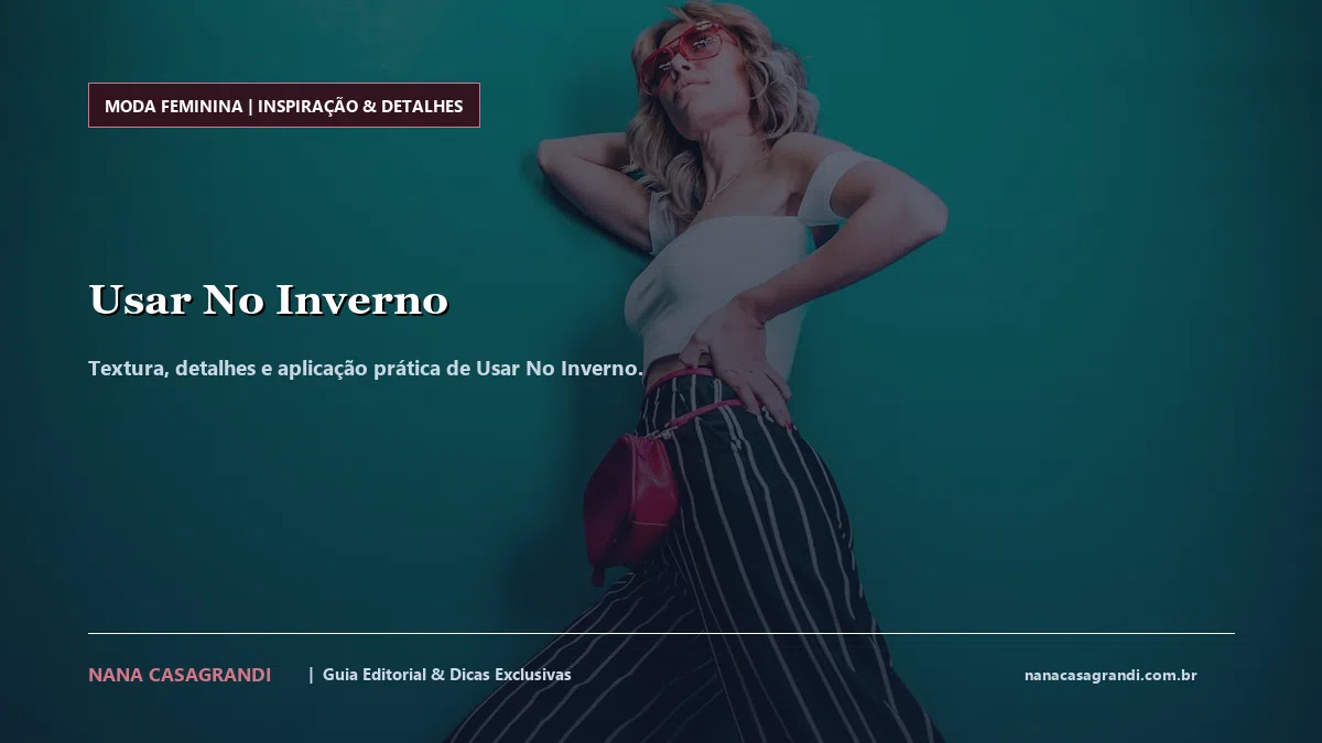 Detalhes de textura e aplicação do Usar No Inverno