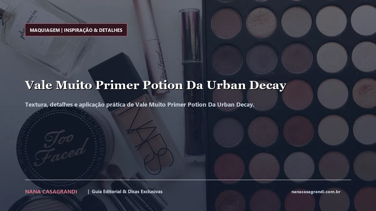 Detalhes de textura e aplicação do Vale Muito Primer Potion Da Urban Decay