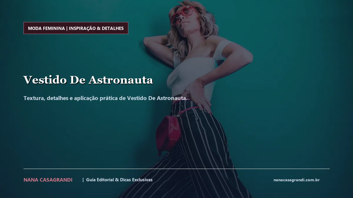 Detalhes de textura e aplicação do Vestido De Astronauta