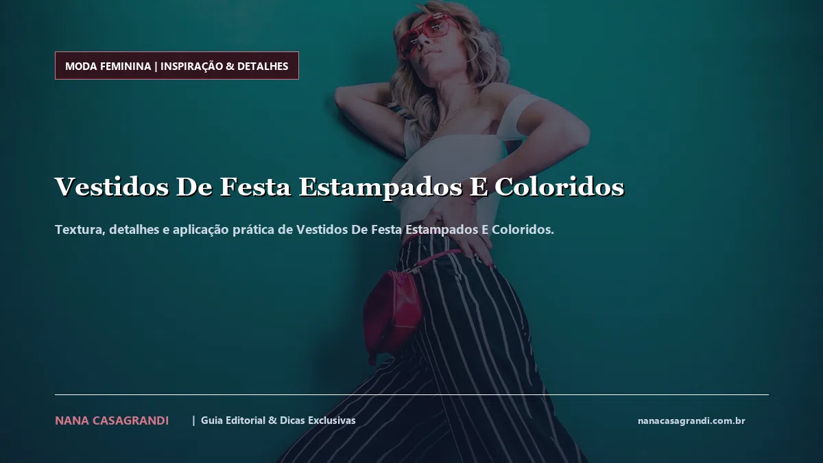 Detalhes de textura e aplicação do Vestidos De Festa Estampados E Coloridos