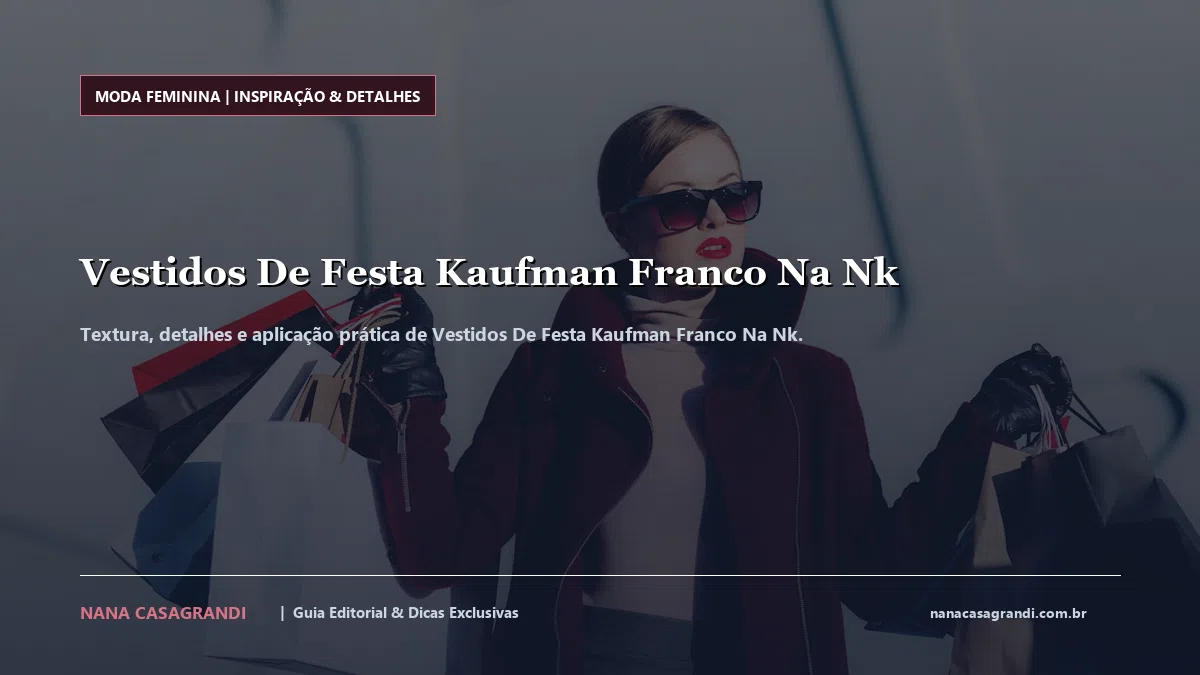 Detalhes de textura e aplicação do Vestidos De Festa Kaufman Franco Na Nk