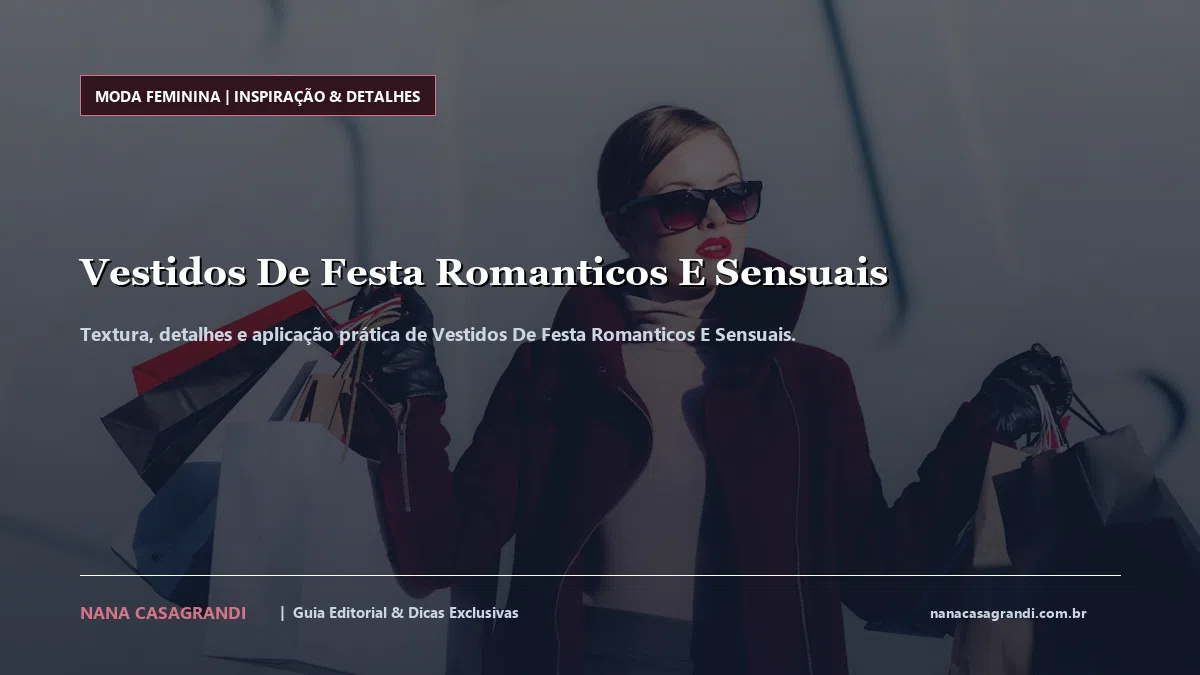 Detalhes de textura e aplicação do Vestidos De Festa Romanticos E Sensuais