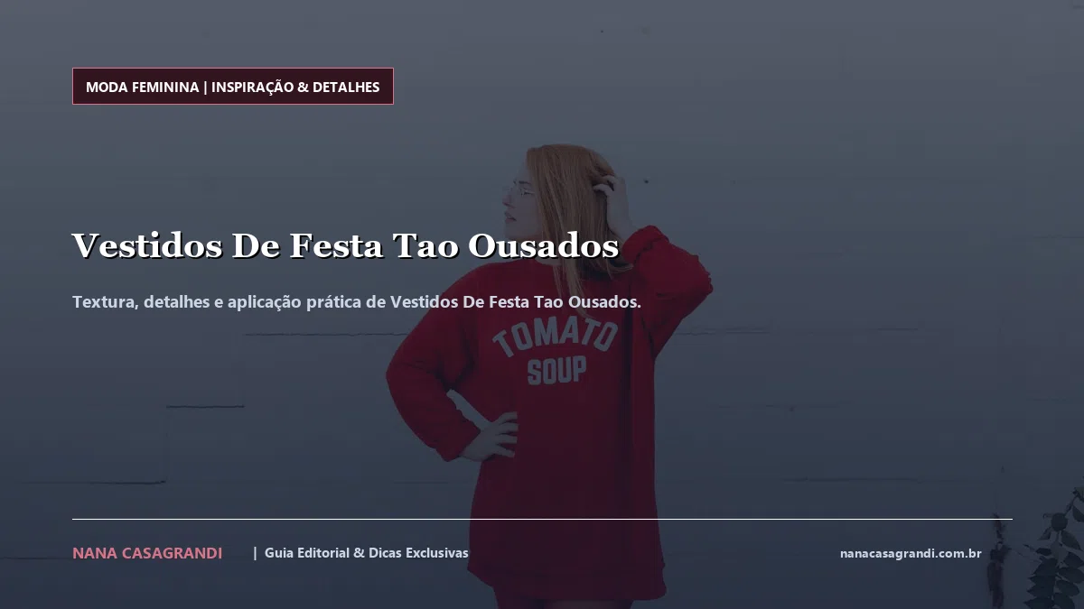 Detalhes de textura e aplicação do Vestidos De Festa Tao Ousados