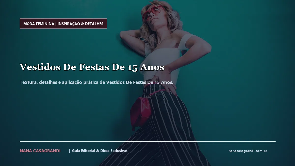 Detalhes de textura e aplicação do Vestidos De Festas De 15 Anos