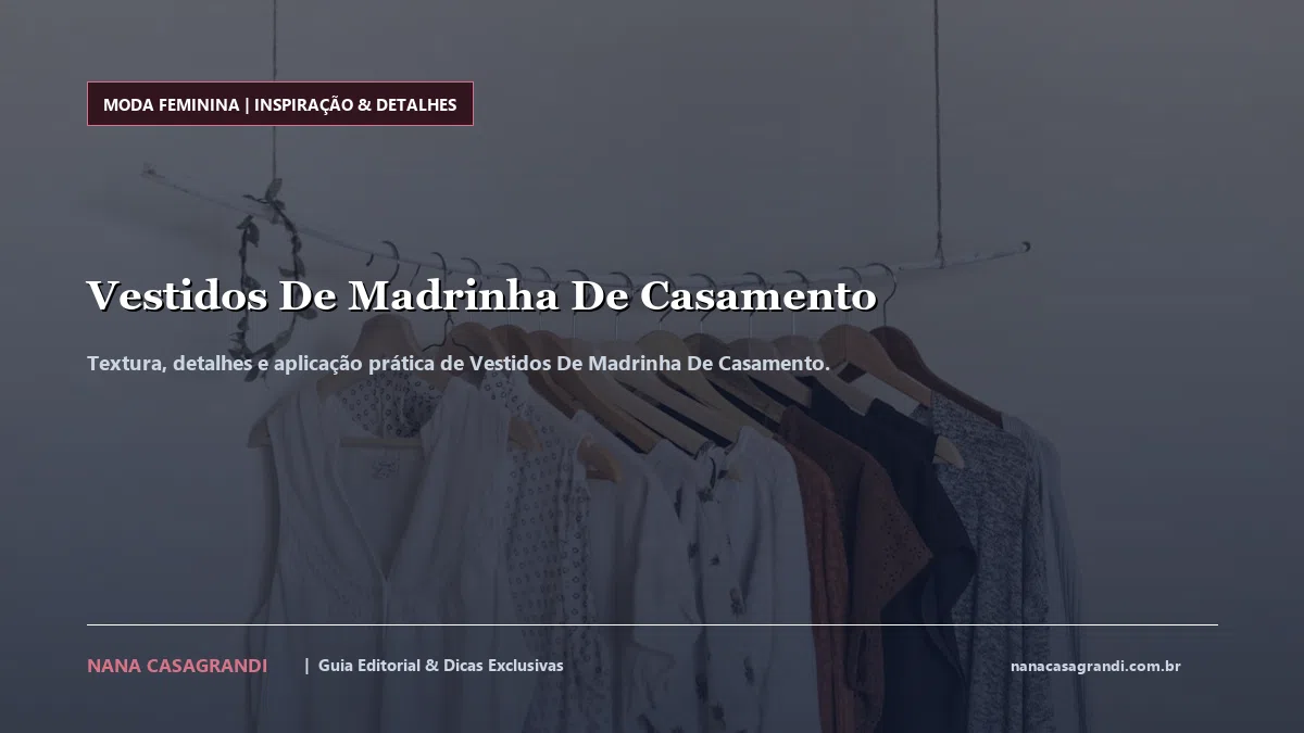 Detalhes de textura e aplicação do Vestidos De Madrinha De Casamento