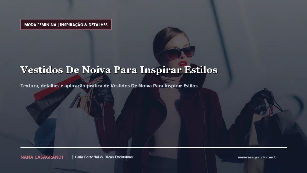 Detalhes de textura e aplicação do Vestidos De Noiva Para Inspirar Estilos
