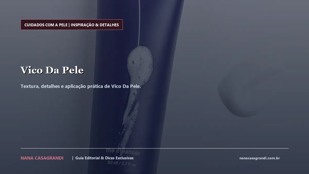 Detalhes de textura e aplicação do Vico Da Pele