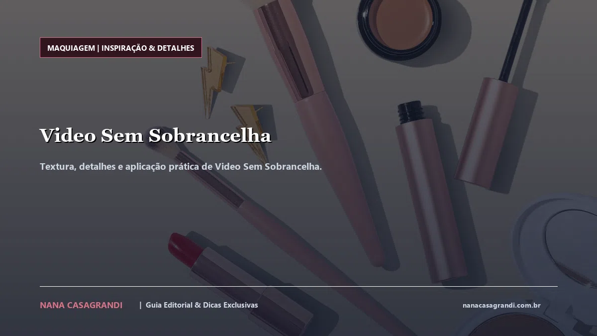 Detalhes de textura e aplicação do Video Sem Sobrancelha