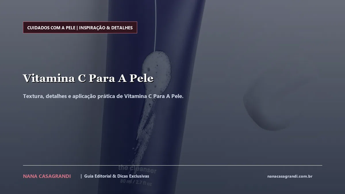 Detalhes de textura e aplicação do Vitamina C Para A Pele