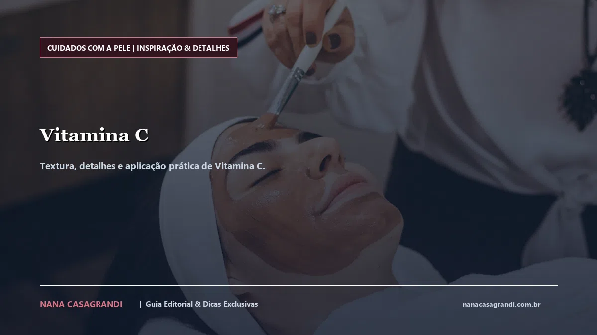 Detalhes de textura e aplicação do Vitamina C