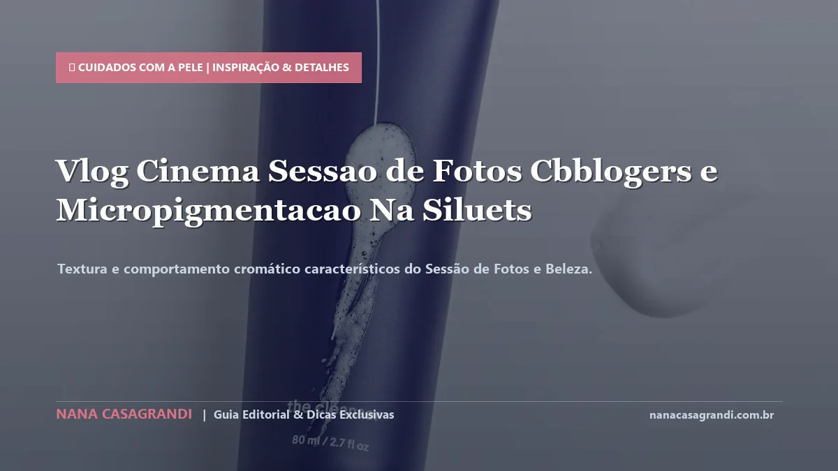 Detalhes de textura e aplicação do Sessão de Fotos e Beleza