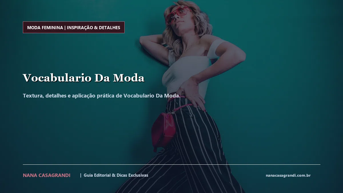 Detalhes de textura e aplicação do Vocabulario Da Moda