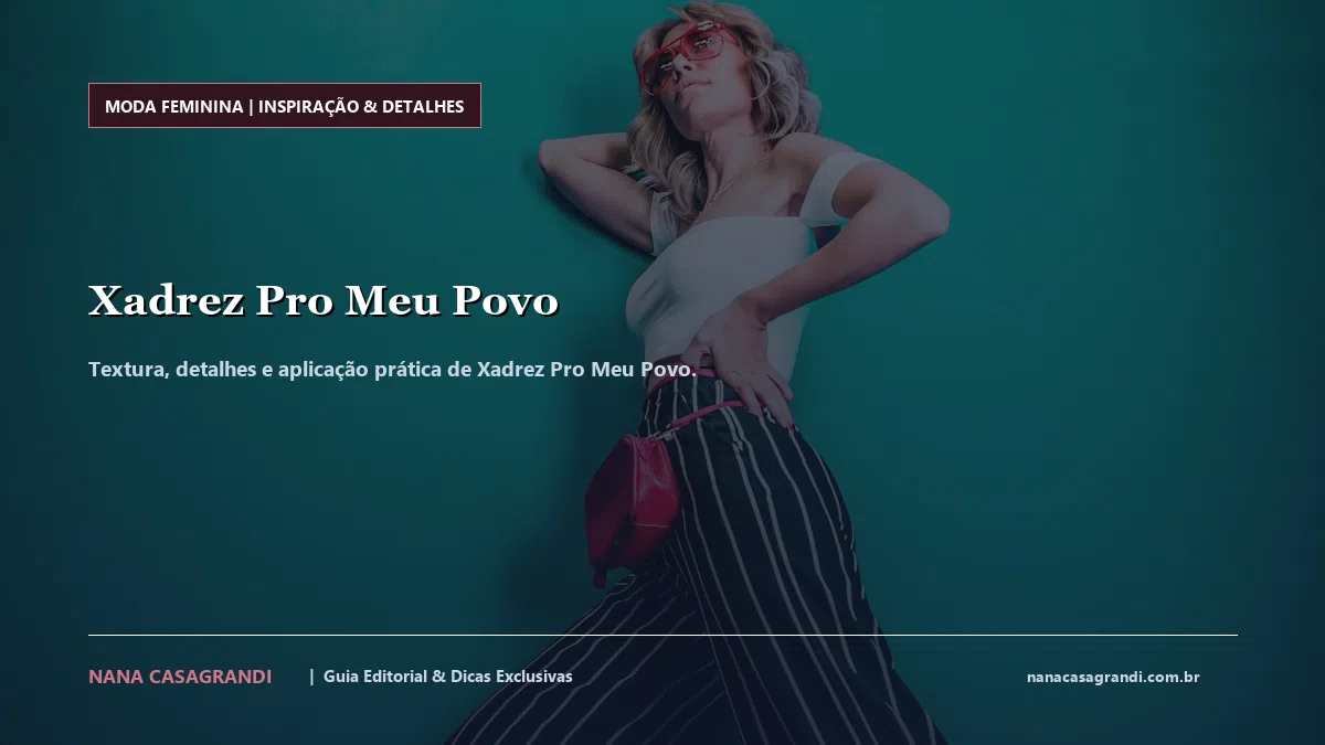Detalhes de textura e aplicação do Xadrez Pro Meu Povo