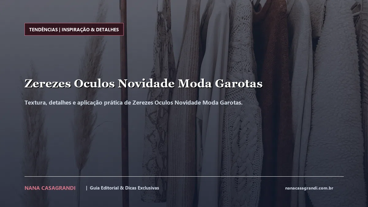 Detalhes de textura e aplicação do Zerezes Oculos Novidade Moda Garotas