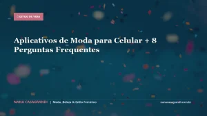 Aplicativos de Moda para Celular + 8 Perguntas Frequentes