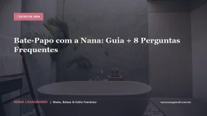 Bate-Papo com a Nana: Guia + 8 Perguntas Frequentes
