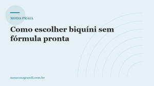 Como escolher biquíni sem cair em fórmula pronta