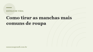 Como tirar as manchas mais comuns de roupa