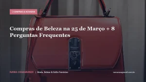 Compras de Beleza na 25 de Março + 8 Perguntas Frequentes