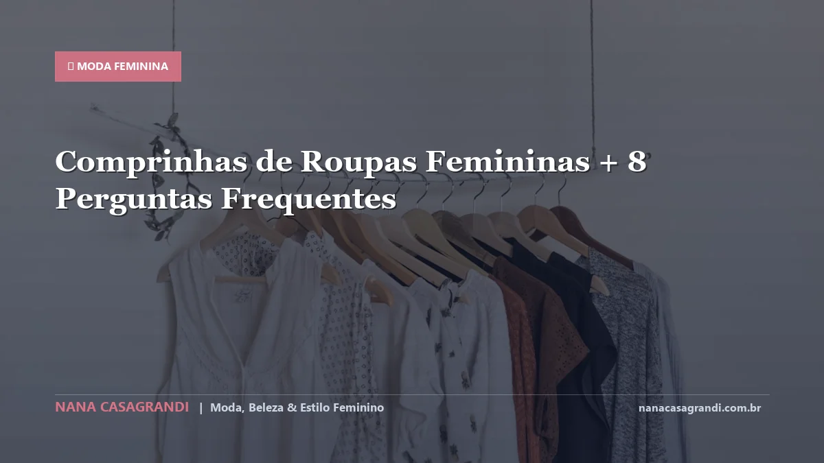 Comprinhas de Roupas Femininas: Dicas e guia completo por Nana Casagrandi