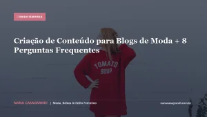 Criação de Conteúdo para Blogs de Moda + 8 Perguntas Frequentes