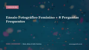 Ensaio Fotográfico Feminino + 8 Perguntas Frequentes