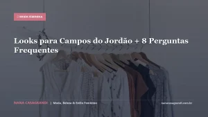 Looks para Campos do Jordão + 8 Perguntas Frequentes