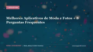 Melhores Aplicativos de Moda e Fotos + 8 Perguntas Frequentes