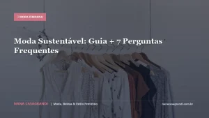 Moda Sustentável: 7 Passos para Consumir com Consciência
