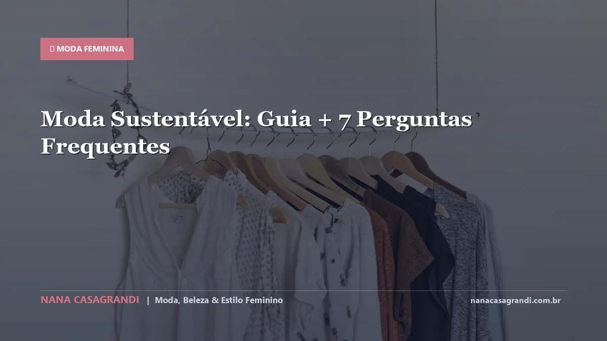 moda sustentável,consumo consciente,slow fashion,brechó / roupas de segunda mão,moda circular: Dicas e guia completo por Nana Casagrandi