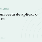 A ordem certa de aplicar o skincare (e por que ela muda o resultado)