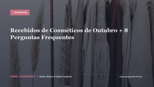 Recebidos de Cosméticos de Outubro + 8 Perguntas Frequentes