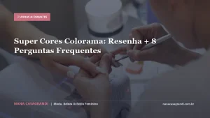 Super Cores Colorama: Resenha + 8 Perguntas Frequentes