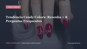 Tendência Candy Colors: Resenha + 8 Perguntas Frequentes